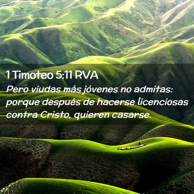 Picture 02 - 1 Timoteo 5:11 RVA - Pero viudas más jóvenes no admitas: porque - Bible Verse Picture