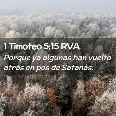 Picture 02 - 1 Timoteo 5:15 RVA - Porque ya algunas han vuelto atrás en pos de - Bible Verse Picture