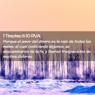 Picture 02 - 1 Timoteo 6:10 RVA - Porque el amor del dinero es la raíz de todos - Bible Verse Picture
