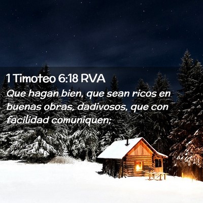 Picture 02 - 1 Timoteo 6:18 RVA - Que hagan bien, que sean ricos en buenas obras, - Bible Verse Picture