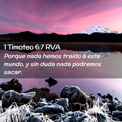 Picture 02 - 1 Timoteo 6:7 RVA - Porque nada hemos traído á este mundo, y sin - Bible Verse Picture
