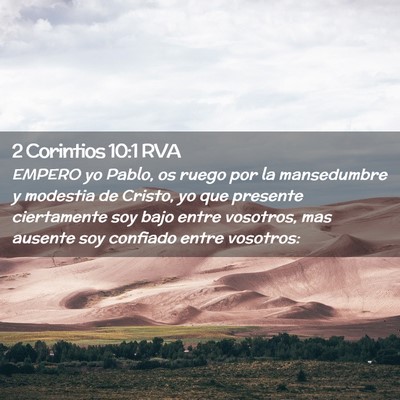 Picture 02 - 2 Corintios 10:1 RVA - EMPERO yo Pablo, os ruego por la mansedumbre y - Bible Verse Picture