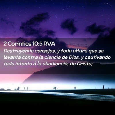 Picture 02 - 2 Corintios 10:5 RVA - Destruyendo consejos, y toda altura que se - Bible Verse Picture