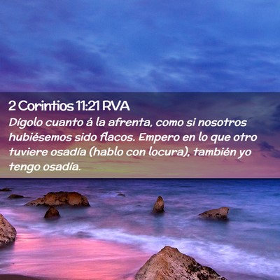 Picture 02 - 2 Corintios 11:21 RVA - Dígolo cuanto á la afrenta, como si nosotros - Bible Verse Picture