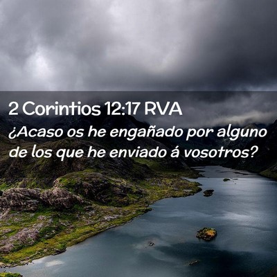 Picture 02 - 2 Corintios 12:17 RVA - ¿Acaso os he engañado por alguno de los que he - Bible Verse Picture