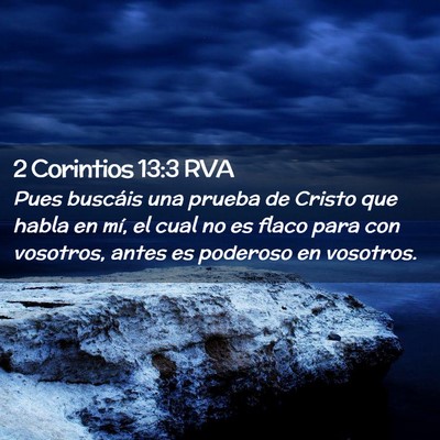 Picture 02 - 2 Corintios 13:3 RVA - Pues buscáis una prueba de Cristo que habla en - Bible Verse Picture