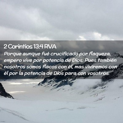 Picture 02 - 2 Corintios 13:4 RVA - Porque aunque fué crucificado por flaqueza, - Bible Verse Picture