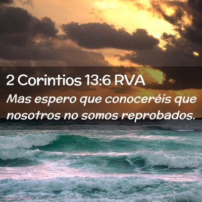 Picture 02 - 2 Corintios 13:6 RVA - Mas espero que conoceréis que nosotros no somos - Bible Verse Picture