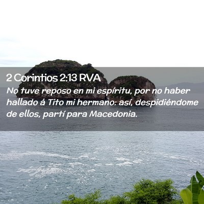 Picture 02 - 2 Corintios 2:13 RVA - No tuve reposo en mi espíritu, por no haber - Bible Verse Picture
