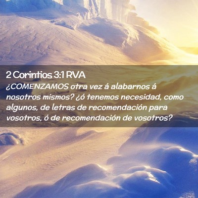 Picture 02 - 2 Corintios 3:1 RVA - ¿COMENZAMOS otra vez á alabarnos á nosotros - Bible Verse Picture