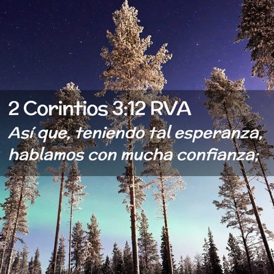 Picture 02 - 2 Corintios 3:12 RVA - Así que, teniendo tal esperanza, hablamos con - Bible Verse Picture