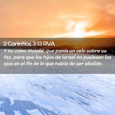 Picture 02 - 2 Corintios 3:13 RVA - Y no como Moisés, que ponía un velo sobre su - Bible Verse Picture
