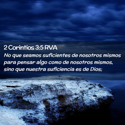 Picture 02 - 2 Corintios 3:5 RVA - No que seamos suficientes de nosotros mismos para - Bible Verse Picture