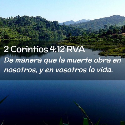 Picture 02 - 2 Corintios 4:12 RVA - De manera que la muerte obra en nosotros, y en - Bible Verse Picture
