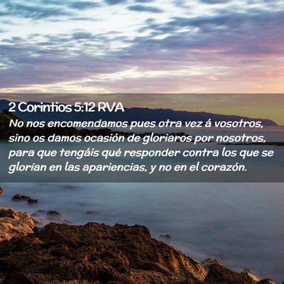 Picture 02 - 2 Corintios 5:12 RVA - No nos encomendamos pues otra vez á vosotros, - Bible Verse Picture
