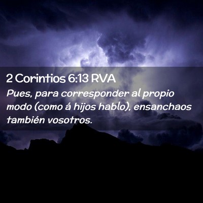 Picture 02 - 2 Corintios 6:13 RVA - Pues, para corresponder al propio modo (como á - Bible Verse Picture