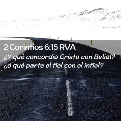 Picture 02 - 2 Corintios 6:15 RVA - ¿Y qué concordia Cristo con Belial? ¿ó qué - Bible Verse Picture