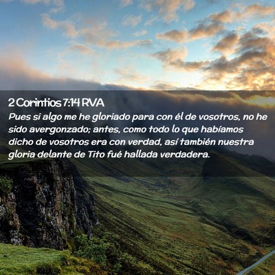 Picture 02 - 2 Corintios 7:14 RVA - Pues si algo me he gloriado para con él de - Bible Verse Picture