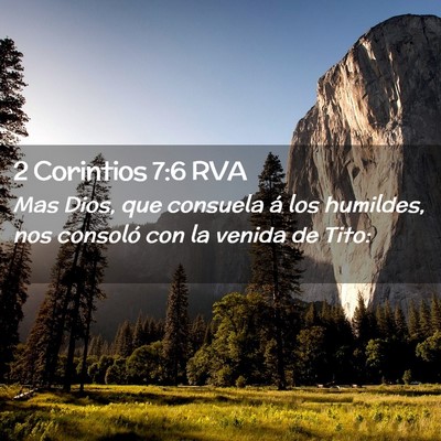 Picture 02 - 2 Corintios 7:6 RVA - Mas Dios, que consuela á los humildes, nos - Bible Verse Picture