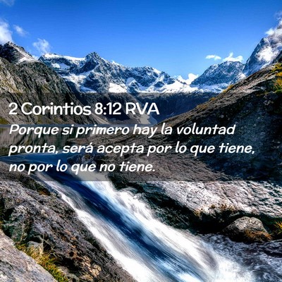Picture 02 - 2 Corintios 8:12 RVA - Porque si primero hay la voluntad pronta, será - Bible Verse Picture