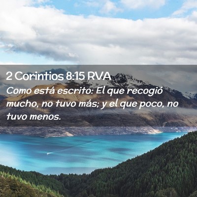 Picture 02 - 2 Corintios 8:15 RVA - Como está escrito: El que recogió mucho, no - Bible Verse Picture