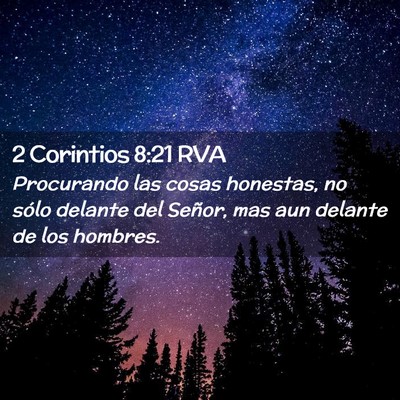 Picture 02 - 2 Corintios 8:21 RVA - Procurando las cosas honestas, no sólo delante - Bible Verse Picture