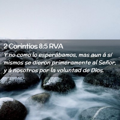 Picture 02 - 2 Corintios 8:5 RVA - Y no como lo esperábamos, mas aun á sí mismos - Bible Verse Picture