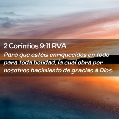 Picture 02 - 2 Corintios 9:11 RVA - Para que estéis enriquecidos en todo para toda - Bible Verse Picture