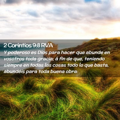Picture 02 - 2 Corintios 9:8 RVA - Y poderoso es Dios para hacer que abunde en - Bible Verse Picture