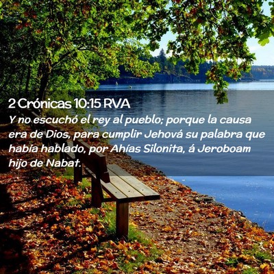 Picture 02 - 2 Crónicas 10:15 RVA - Y no escuchó el rey al pueblo; porque la causa - Bible Verse Picture