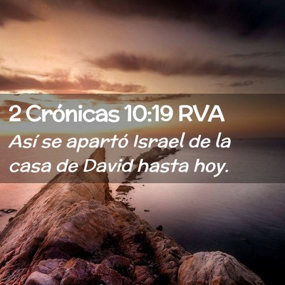 Picture 02 - 2 Crónicas 10:19 RVA - Así se apartó Israel de la casa de David hasta - Bible Verse Picture