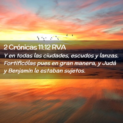 Picture 02 - 2 Crónicas 11:12 RVA - Y en todas las ciudades, escudos y lanzas. - Bible Verse Picture
