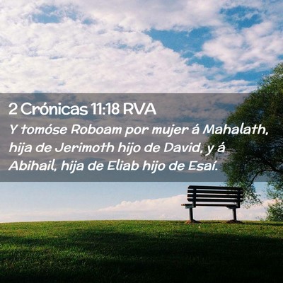 Picture 02 - 2 Crónicas 11:18 RVA - Y tomóse Roboam por mujer á Mahalath, hija de - Bible Verse Picture