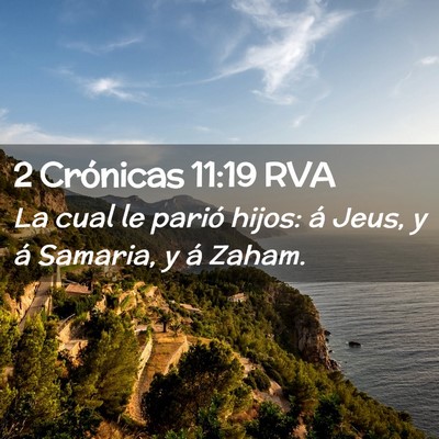 Picture 02 - 2 Crónicas 11:19 RVA - La cual le parió hijos: á Jeus, y á Samaria, y - Bible Verse Picture