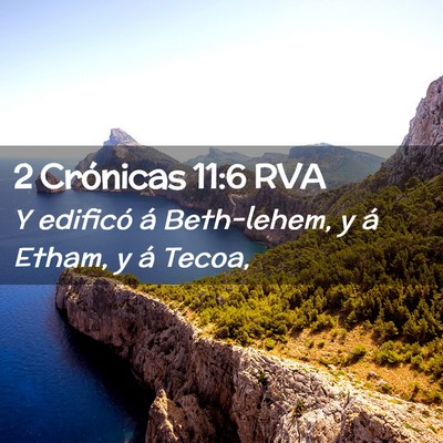 Picture 02 - 2 Crónicas 11:6 RVA - Y edificó á Beth-lehem, y á Etham, y á - Bible Verse Picture