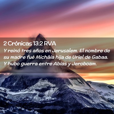 Picture 02 - 2 Crónicas 13:2 RVA - Y reinó tres años en Jerusalem. El nombre de su - Bible Verse Picture