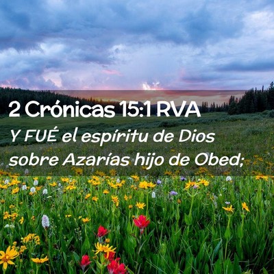 Picture 02 - 2 Crónicas 15:1 RVA - Y FUÉ el espíritu de Dios sobre Azarías hijo - Bible Verse Picture