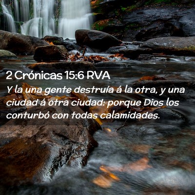 Picture 02 - 2 Crónicas 15:6 RVA - Y la una gente destruía á la otra, y una ciudad - Bible Verse Picture