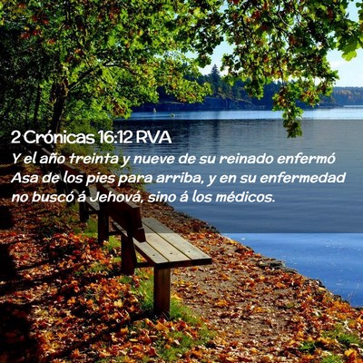 Picture 02 - 2 Crónicas 16:12 RVA - Y el año treinta y nueve de su reinado enfermó - Bible Verse Picture