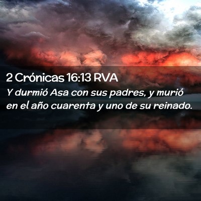 Picture 02 - 2 Crónicas 16:13 RVA - Y durmió Asa con sus padres, y murió en el año - Bible Verse Picture