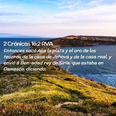 Picture 02 - 2 Crónicas 16:2 RVA - Entonces sacó Asa la plata y el oro de los - Bible Verse Picture