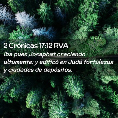 Picture 02 - 2 Crónicas 17:12 RVA - Iba pues Josaphat creciendo altamente: y edificó - Bible Verse Picture