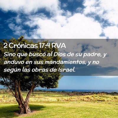 Picture 02 - 2 Crónicas 17:4 RVA - Sino que buscó al Dios de su padre, y anduvo en - Bible Verse Picture