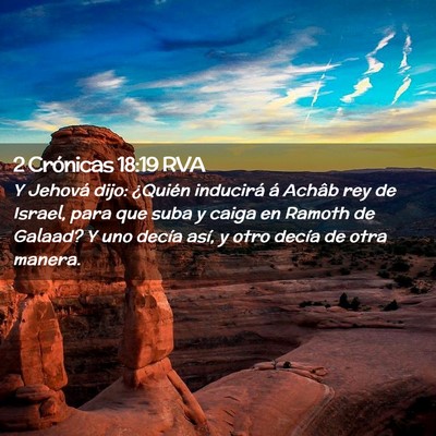 Picture 02 - 2 Crónicas 18:19 RVA - Y Jehová dijo: ¿Quién inducirá á Achâb rey - Bible Verse Picture
