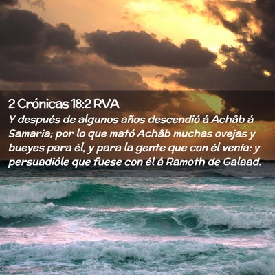 Picture 02 - 2 Crónicas 18:2 RVA - Y después de algunos años descendió á Achâb - Bible Verse Picture