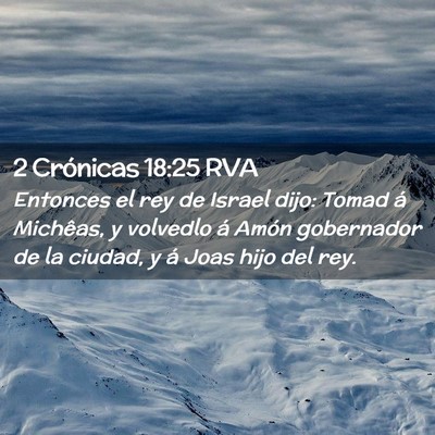 Picture 02 - 2 Crónicas 18:25 RVA - Entonces el rey de Israel dijo: Tomad á - Bible Verse Picture