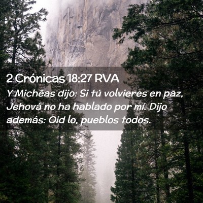 Picture 02 - 2 Crónicas 18:27 RVA - Y Michêas dijo: Si tú volvieres en paz, Jehová - Bible Verse Picture