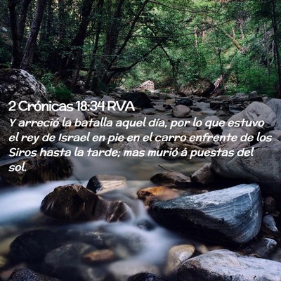 Picture 02 - 2 Crónicas 18:34 RVA - Y arreció la batalla aquel día, por lo que - Bible Verse Picture