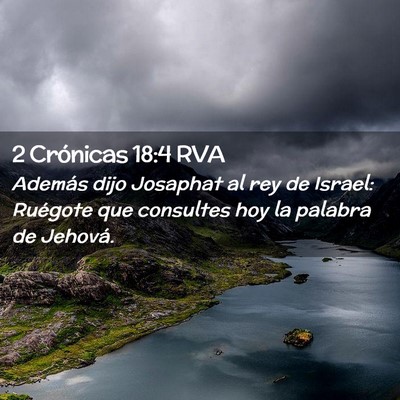 Picture 02 - 2 Crónicas 18:4 RVA - Además dijo Josaphat al rey de Israel: Ruégote - Bible Verse Picture
