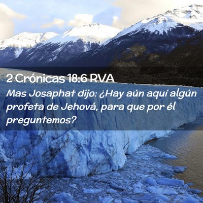 Picture 02 - 2 Crónicas 18:6 RVA - Mas Josaphat dijo: ¿Hay aún aquí algún - Bible Verse Picture